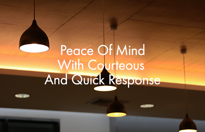 Peace Of Mind With Courteous And Quick Response